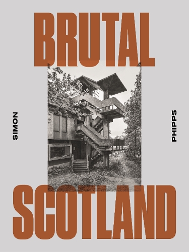 Паперова книга «Brutal Scotland», автор Саймон Фіппс - фото №1