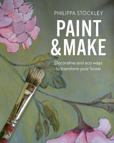 Паперова книга «Paint & Make: Decorative and eco ways to transform your home», автор Філіппа Стоклі - фото №1