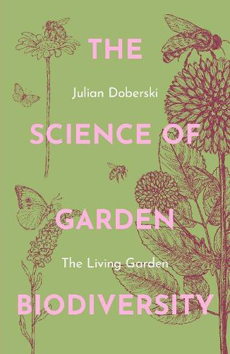 Бумажная книга «The Science of Garden Biodiversity: The Living Garden» - фото №1