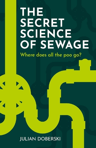 Паперова книга «The Science of Sewage: What happens when we flush», автор Джуліан Доберскі - фото №1