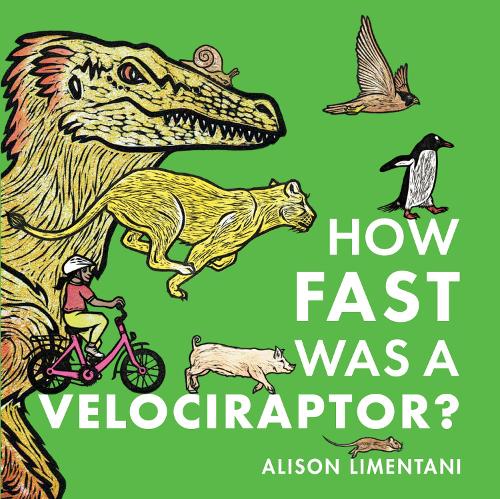 Бумажная книга «How Fast was a Velociraptor?», автор Элисон Лиментани - фото №1