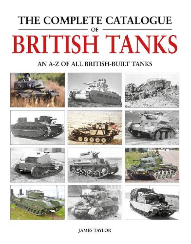 [object Object] «The Complete Catalogue of British Tanks», автор Джеймс Тэйлор - фото №1