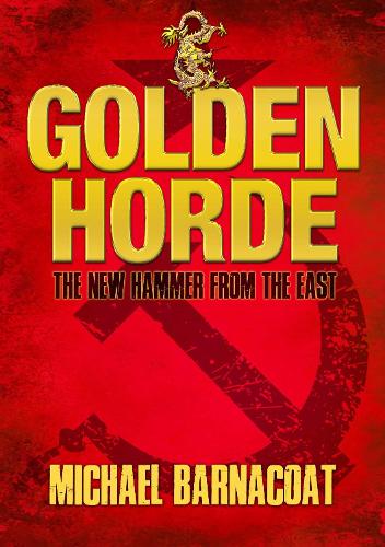 Бумажная книга «Golden Horde: The New Hammer from the East», автор Майкл Барнакоат - фото №1