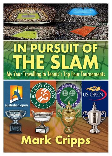 Бумажная книга «In Pursuit of the Slam: My Year Travelling to Tennis's Top Four Tournaments», автор Марк Криппс - фото №1