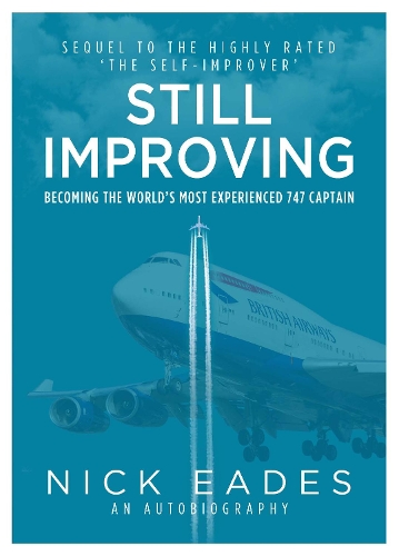 Паперова книга «Still Improving: Becoming the World's Most Experienced 747 Captain», автор Нік Ідс - фото №1