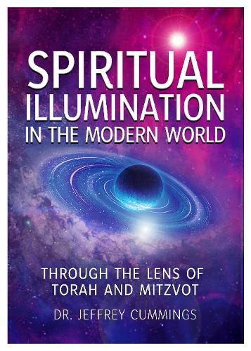 Бумажная книга «Spiritual Illumination in the Modern World: Through the Lens of Torah and Mitzvot», автор Джеффри Каммингс - фото №1