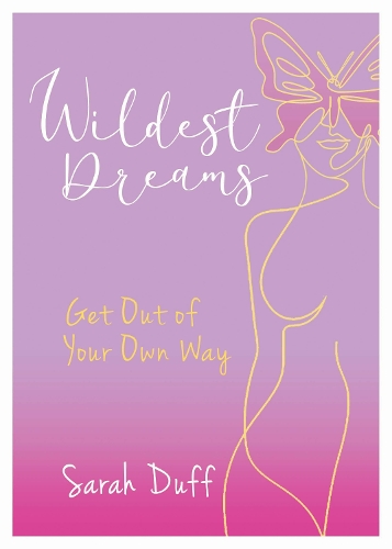 Бумажная книга «Wildest Dreams: Get Out of your Own Way», автор Сара Дафф - фото №1