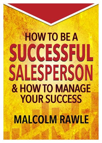 Бумажная книга «How to be a Successful Sales Person: And how to Manage your Success», автор Малкольм Роул - фото №1