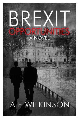 Бумажная книга «Brexit Opportunities: A Novel», автор А. Е. Уилкинсон - фото №1