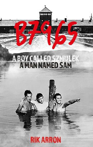 Паперова книга «B7965: A Boy Called Szmulek; A Man Named Sam», автор Рік Аррон - фото №1