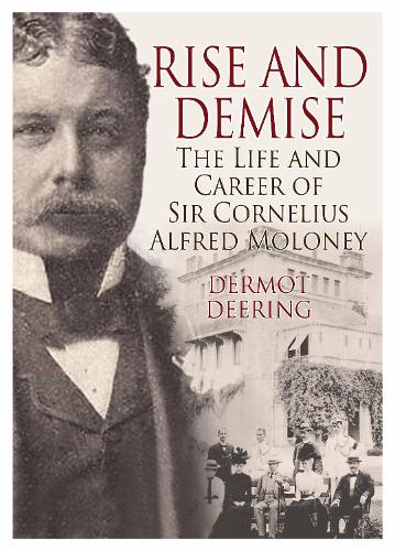 Бумажная книга «Rise and Demise. : The Life and Career of Sir Cornelius Alfred Moloney», автор Дермот Диринг - фото №1