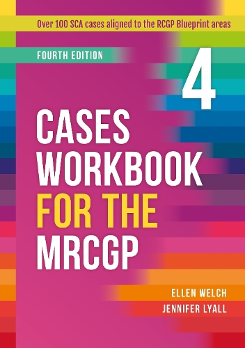 Paper book «Cases Workbook for the MRCGP, fourth edition: Over 100 SCA cases aligned to the RCGP Blueprint areas», author Ellen Welch - фото №1