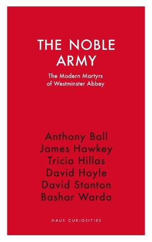 Бумажная книга «The Noble Army: The Modern Martyrs  of Westminster Abbey» - фото №1