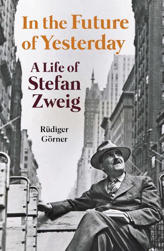Бумажная книга «In the Future of Yesterday: A Life of Stefan Zweig», автор Рюдигер Гернер - фото №1