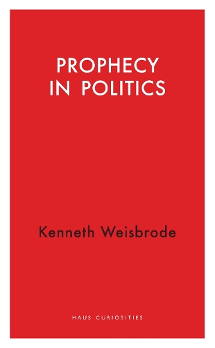 Паперова книга «Prophecy in Politics: Or, the Wigram Aspect», автор Кеннет Вайсброд - фото №1