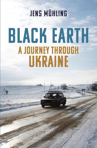 Паперова книга «Black Earth: A Journey through Ukraine», автор Йенс Мюлінг - фото №1