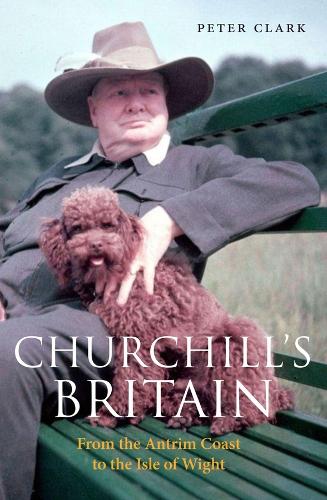 Бумажная книга «Churchill's Britain: From the Antrim Coast to the Isle of Wight», автор Питер Кларк - фото №1