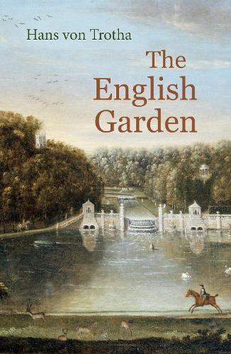 Бумажная книга «The English Garden: A Journey through its History», автор Ганс фон Трота - фото №1