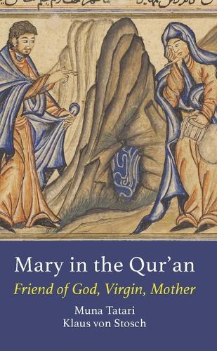 Бумажная книга «Mary in the Qur'an: Friend of God, Virgin, Mother», автор Клаус фон Штош - фото №1