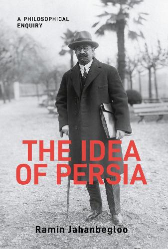 Паперова книга «The Idea of Persia: A Philosophical Enquiry», автор Рамін Джаханбеглу - фото №1