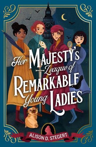 Паперова книга «Her Majesty's League of Remarkable Young Ladies», автор Елісон Д. Стегерт - фото №1