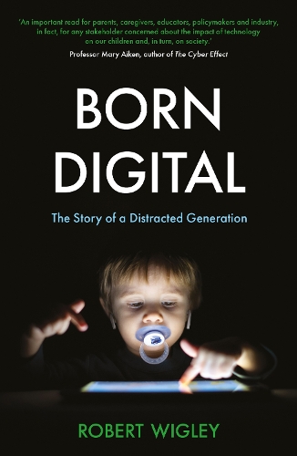 Паперова книга «Born Digital: The Story of a Distracted Generation», автор Роберт Віглі - фото №1