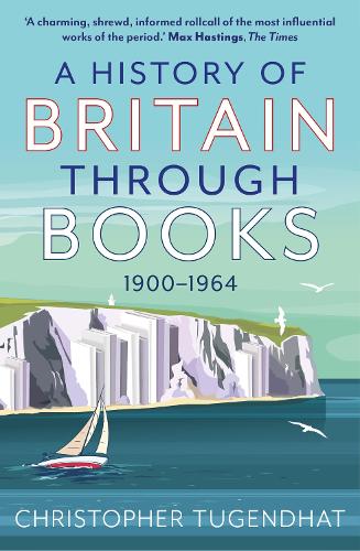 Бумажная книга «A History of Britain Through Books: 1900-1964», автор Кристофер Тугендхат - фото №1