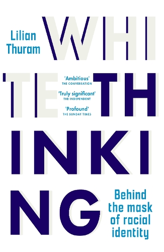 Бумажная книга «White Thinking: 'Profound' The Sunday Times», автор Лилиан Турам - фото №1