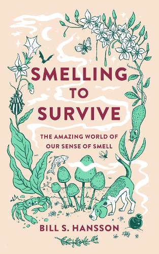 Бумажная книга «Smelling to Survive: The Amazing World of Our Sense of Smell», автор Билл С. Ханссон - фото №1