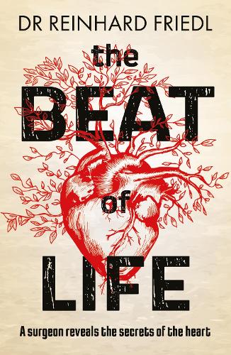Бумажная книга «The Beat of Life: A surgeon reveals the secrets of the heart», автор Райнхард Фридль - фото №1