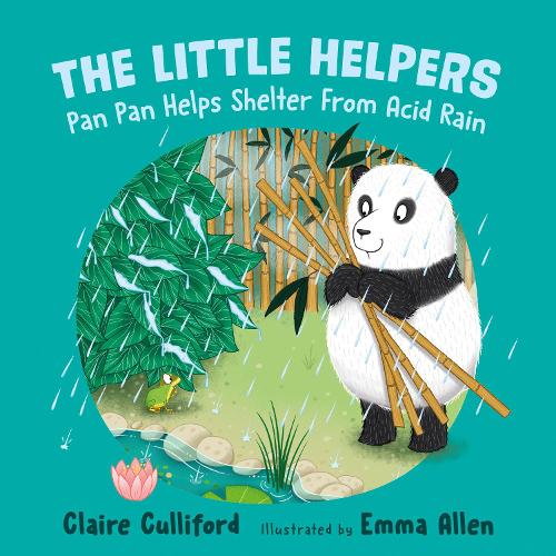 Бумажная книга «The Little Helpers: Pan Pan Helps Shelter From Acid Rain: (a climate-conscious children's book)», автор Клэр Каллифорд - фото №1