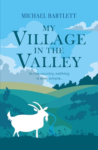Бумажная книга «My Village in the Valley: In the country, nothing is ever simple», автор Майкл Бартлетт - фото №1