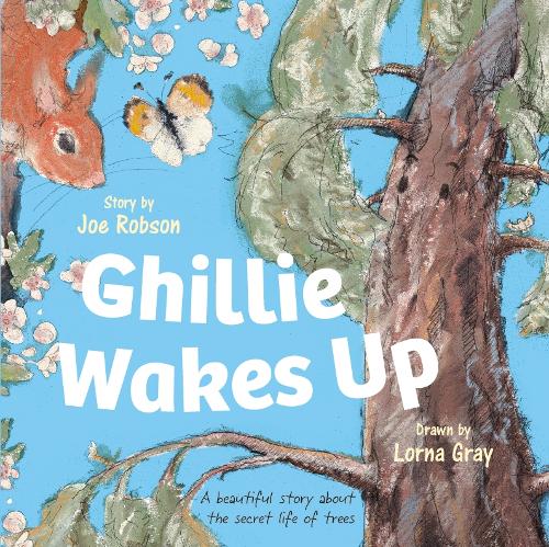 Бумажная книга «Ghillie Wakes Up: A beautiful story about the secret life of trees», автор Джо Робсон - фото №1
