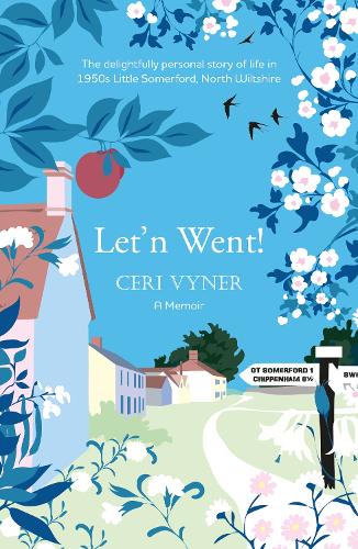 Paper book «Let'n Went: the delightfully personal story of life in 1950s Little Somerford, North Wiltshire», author Ceri Vyner - фото №1