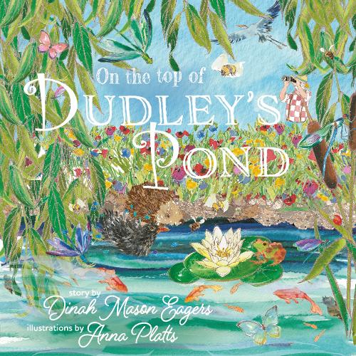 Бумажная книга «On the Top of Dudley's Pond: the prize-winning story about the importance of water-loving creatures in our gardens», автор Дина Мейсон Игерс - фото №1