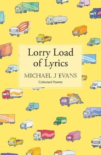 [object Object] «Lorry Load of Lyrics: the brilliant first collection from the lorry driving poet», автор Майкл Джон Еванс - фото №1
