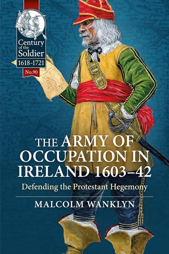 Бумажная книга «The Army of Occupation in Ireland 1603-42. Defending the Protestant Hegemony», автор Малькольм Ванклин - фото №1