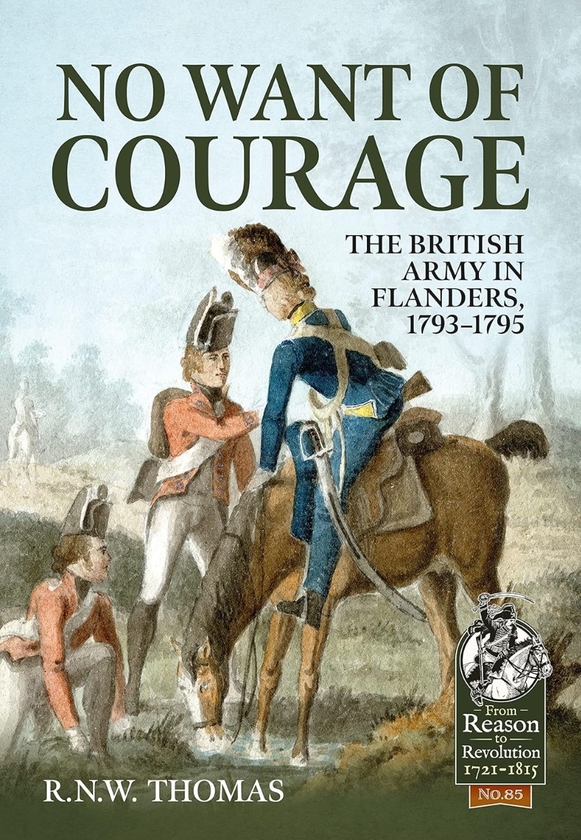 Бумажная книга «No Want of Courage. The British Army in Flanders, 1793-1795», автор Р.Н.В. Томас - фото №1