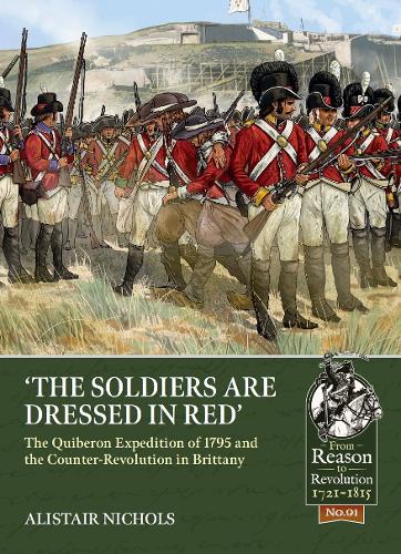 Паперова книга «The Soldiers Are Dressed in Red: The Quiberon Expedition of 1795 and the Counter-Revolution in Brittany», автор Алістер Ніколс - фото №1