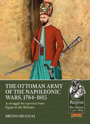 Бумажная книга «The Ottoman Army of the Napoleonic Wars, 1784-1815. A struggle for survival from Egypt to the Balkans», автор Бруно Мугнаи - фото №1