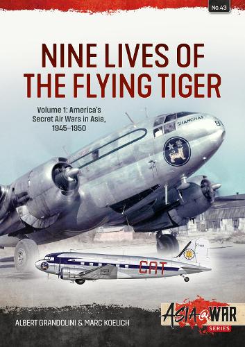 Паперова книга «Nine Lives of the Flying Tiger. Volume 1. America’s Secret Air Wars in Asia, 1945-1950», авторів Альберт Грандоліні, Марк Келіч - фото №1