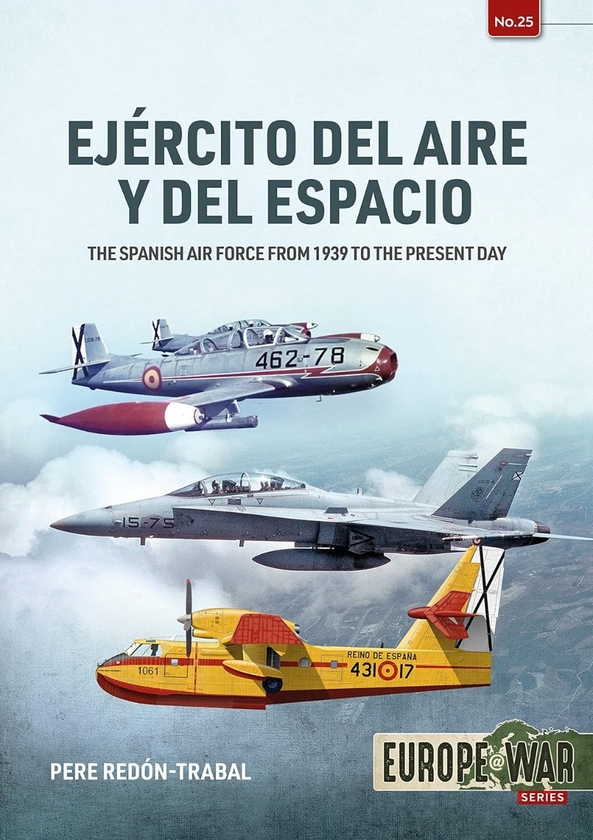 Бумажная книга «Ejercito del Aire Y Del Espacio. The Spanish Air Force from 1939 to the present day», автор Пере Редон-Трабаль - фото №1