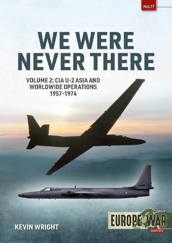 Паперова книга «We Were Never There. Volume 2: CIA U-2 Asia and Worldwide Operations 1957-1974», автор Кевін Райт - фото №1
