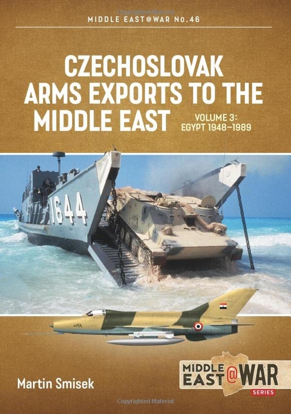 Бумажная книга «Czechoslovak Arms Exports to the Middle East. Volume 3. Egypt 1948-1989», автор Мартин Смисек - фото №1