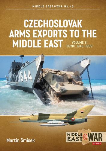 Бумажная книга «Czechoslovak Arms Exports to the Middle East. Volume 3. Egypt 1948-1989», автор Мартин Смисек - фото №1