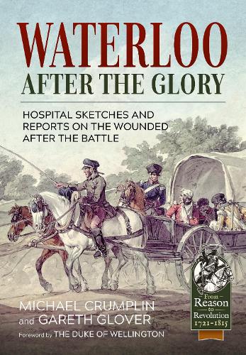 Бумажная книга «Waterloo After the Glory: Hospital Sketches and Reports on the Wounded After the Battle», авторов Гарет Гловер, Майкл Крамплин - фото №1