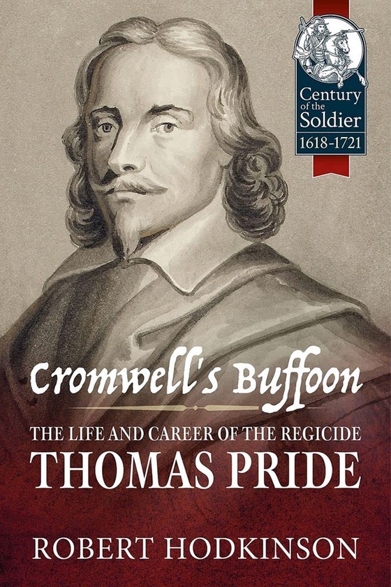 Бумажная книга «Cromwell's Buffoon. The Life and Career of the Regicide Thomas Pride», автор Роберт Ходкинсон - фото №1