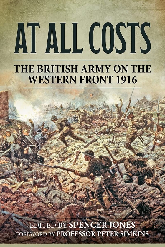 Бумажная книга «At all Costs. The British Army on the Western Front 1916» - фото №1