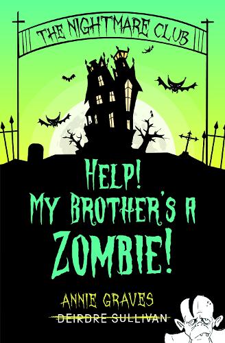 Бумажная книга «The Nightmare Club: Help! My Brother's a Zombie», автор Энни Грейвс - фото №1