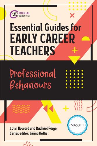 Бумажная книга «Essential Guides for Early Career Teachers: Professional Behaviours», авторов Колин Ховард, Рэйчел Пейдж - фото №1